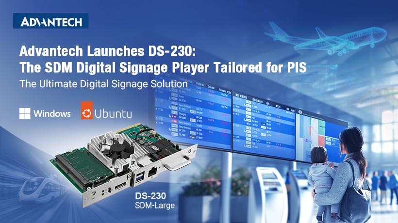 Advantech ra mắt DS-230: Thiết bị SDM Digital Signage Player được thiết kế riêng cho Hệ thống thông tin hành khách (PIS)